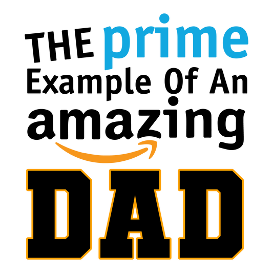 Prime Example of an Amazing Dad Tee or Hoodie