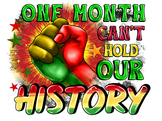 One Month Can't Hold Our History Graphic Tee