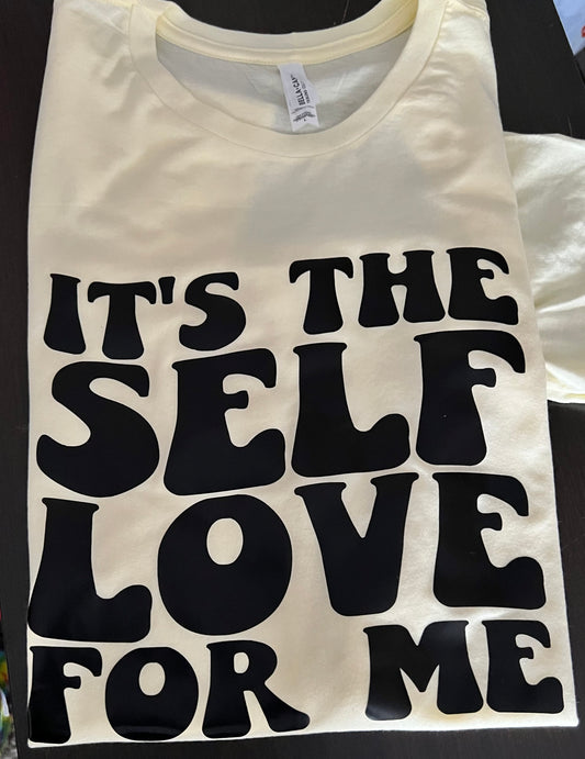 It's the Self Love for Me Tee